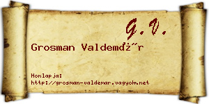 Grosman Valdemár névjegykártya